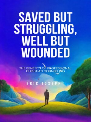 cover image of Saved but Struggling, Well but Wounded